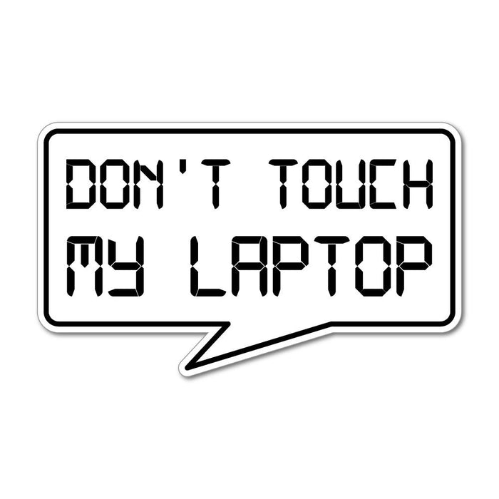 Don't Touch My Laptop Hands Off Computer Mine  Car Sticker Decal