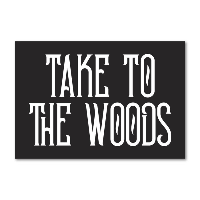Take To The Woods Sticker Decal