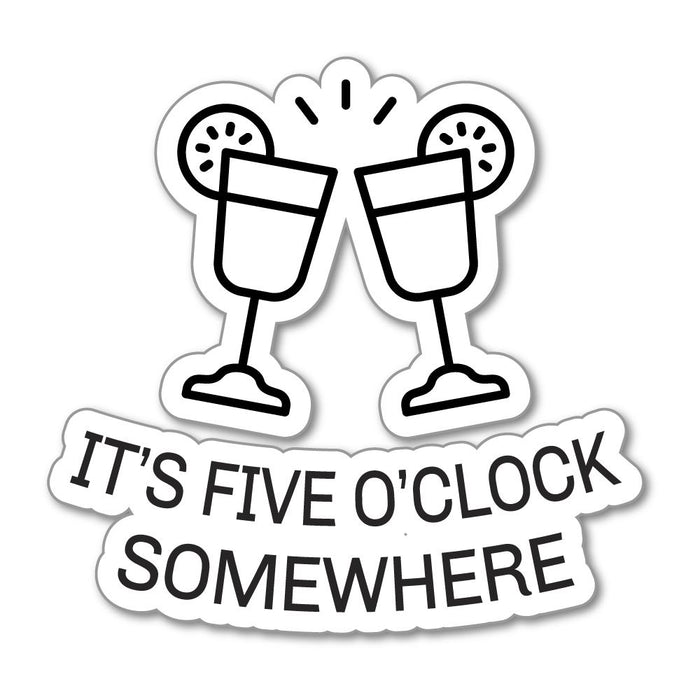 It Is Five O Clock Somewhere Sticker Decal