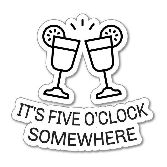 It Is Five O Clock Somewhere Sticker Decal