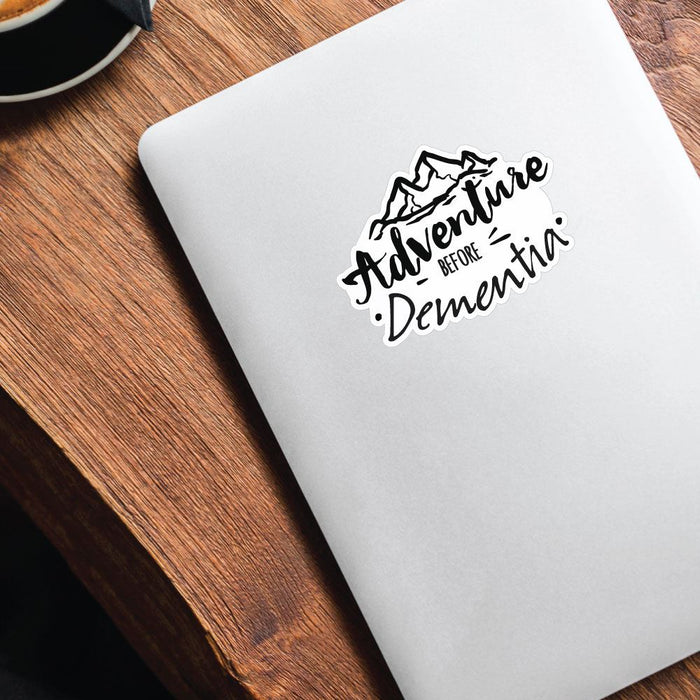 Adventure Before Dementia Sticker Decal