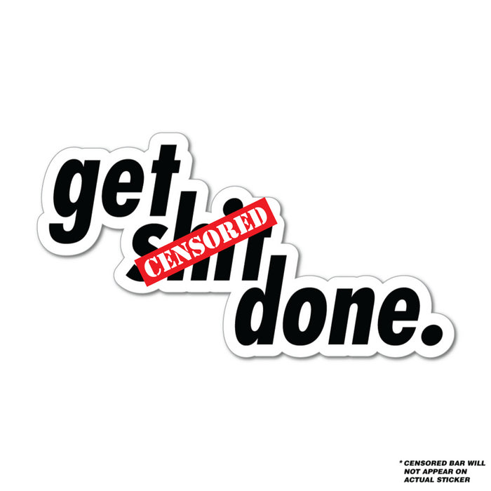 Get sht done. Motivation work hard play hard study job success Car Sticker Decal