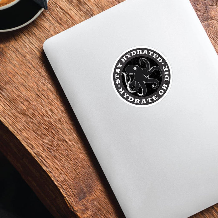 Stay Hydrated Or Die Sticker Decal