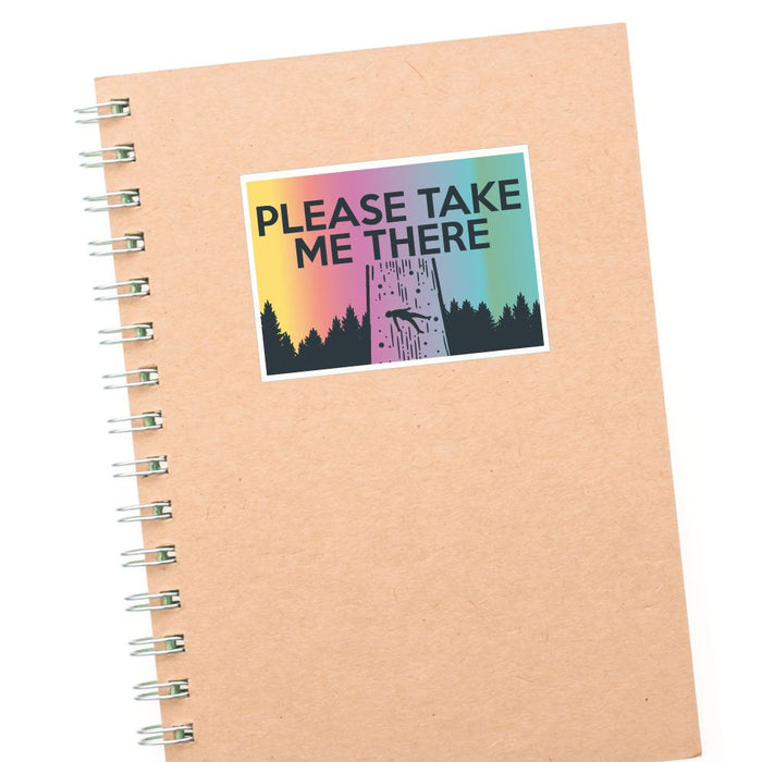 Please Take Me There Sticker Decal