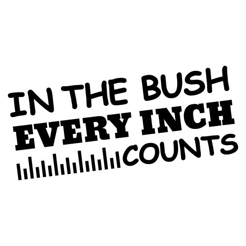 In The Bush Every Inch Counts Sticker