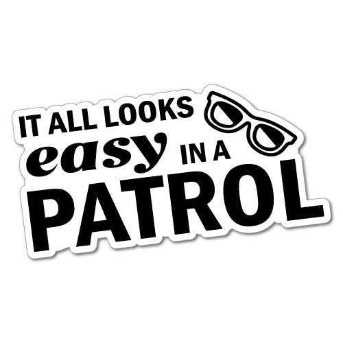 It All Looks Easy In A Patrol Sticker
