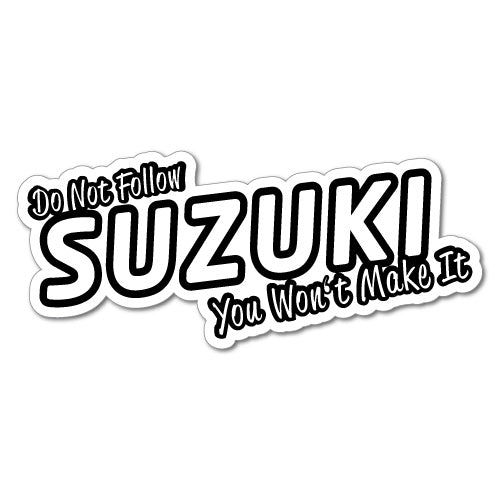 Don't Follow My Suzuki Sticker