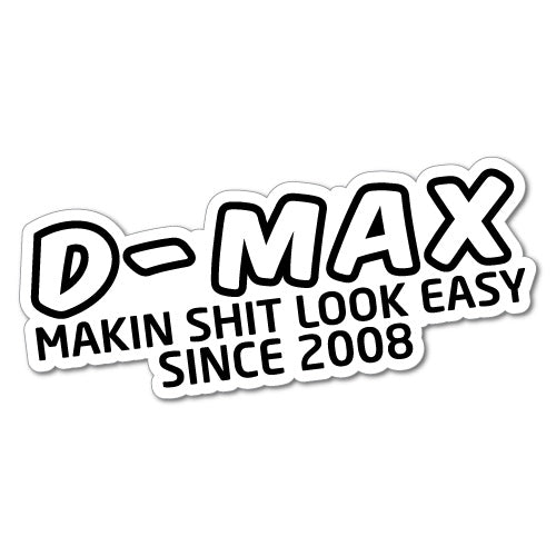 D-Max Since 2008 Sticker