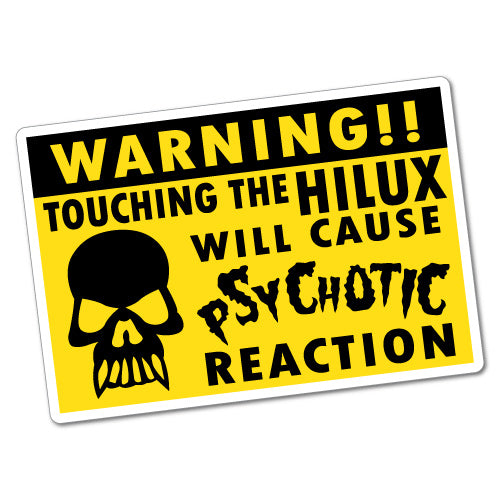 Warning Touching Hilux Psychotic Sticker