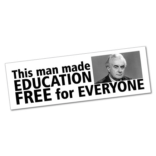 Gough Whitlam Made Education Free Sticker
