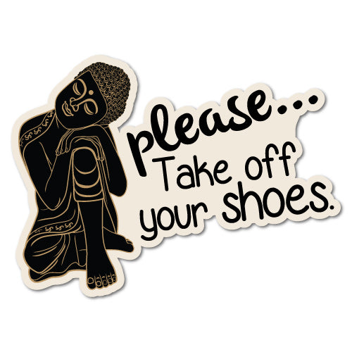 Please Take Off Your Shoes Buddha Sticker