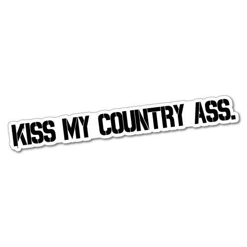 Kiss My Country A*S Sticker