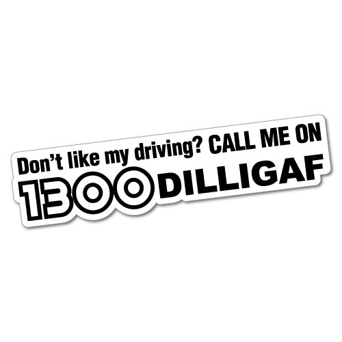 Don't Like My Driving Dilligaf Sticker