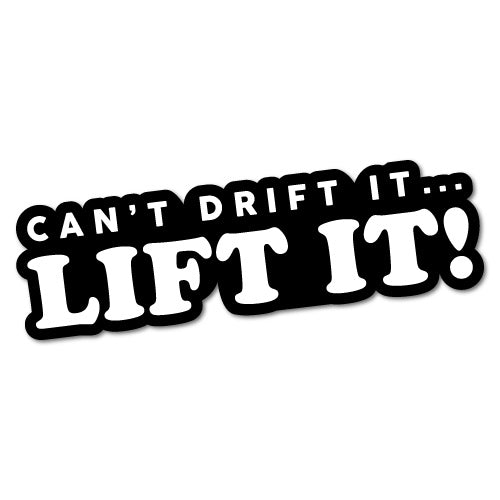 Can'T Drift It Lift It Sticker
