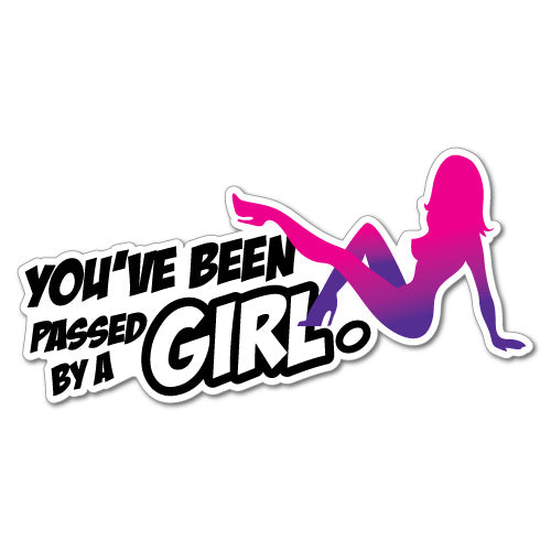 You Been Pass By A Girl Sticker