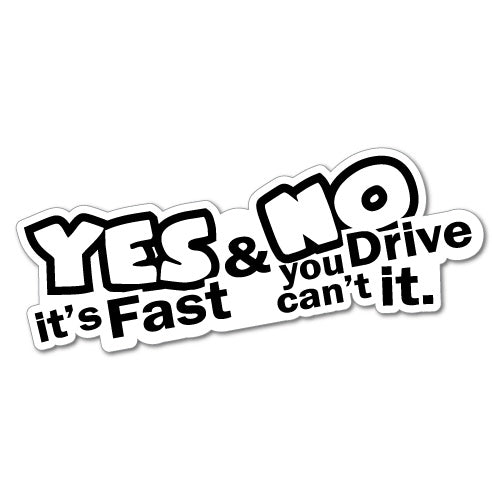 Yes It's Fast Drive Sticker