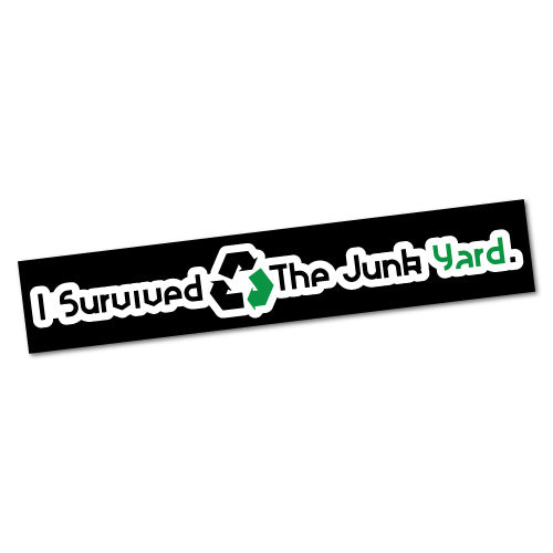 I Survived The Junk Yard Sticker