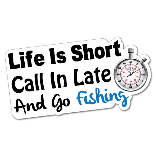 Life Is Short Go Fishing Sticker