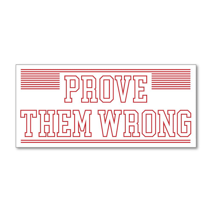 Prove Them Wrong  Sticker Decal