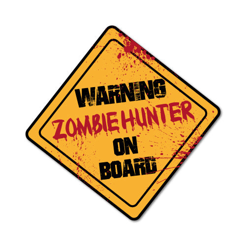 Warning Zombie Hunter On Board Sticker