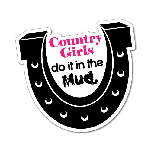 Country Girls Do It In The Mud Sticker