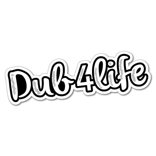 Dub 4 Life Sticker