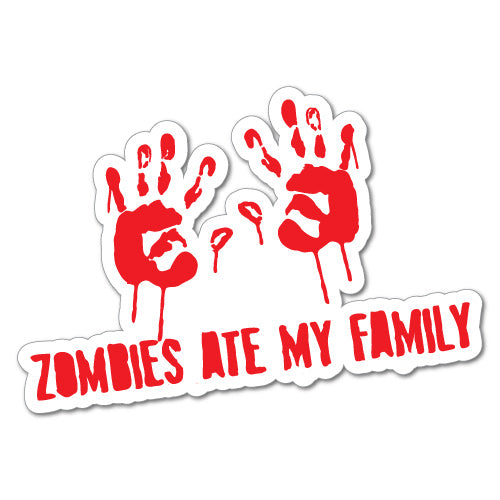 Zombies Ate My Family Sticker
