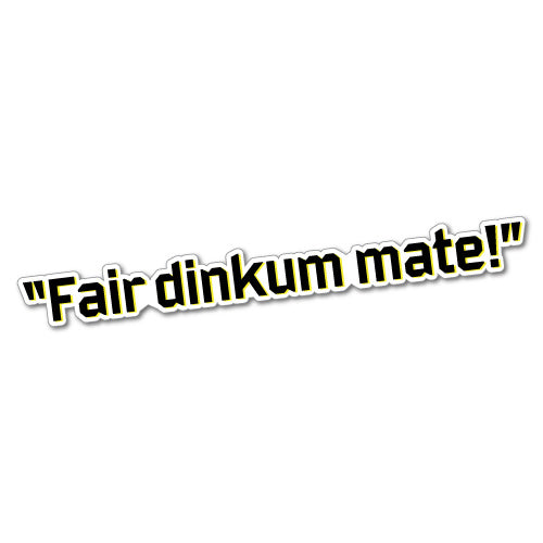 Fair Dinkum Sticker