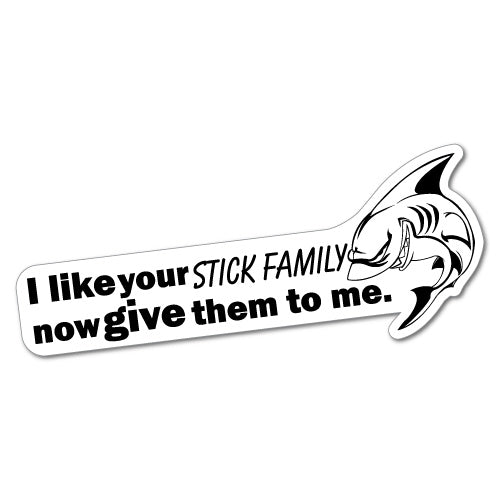 I Like Your Stick Family Shark Sticker