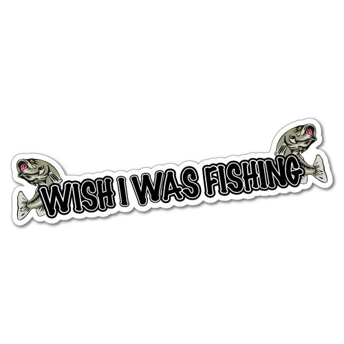 Wish I Was Fishing Sticker