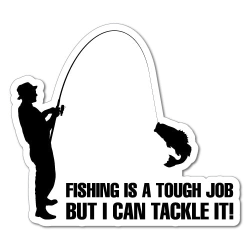 Fishing Is Tough Tackle It Sticker
