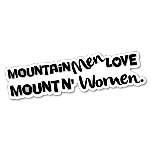 Mountain Men Love Mountn' Women Sticker