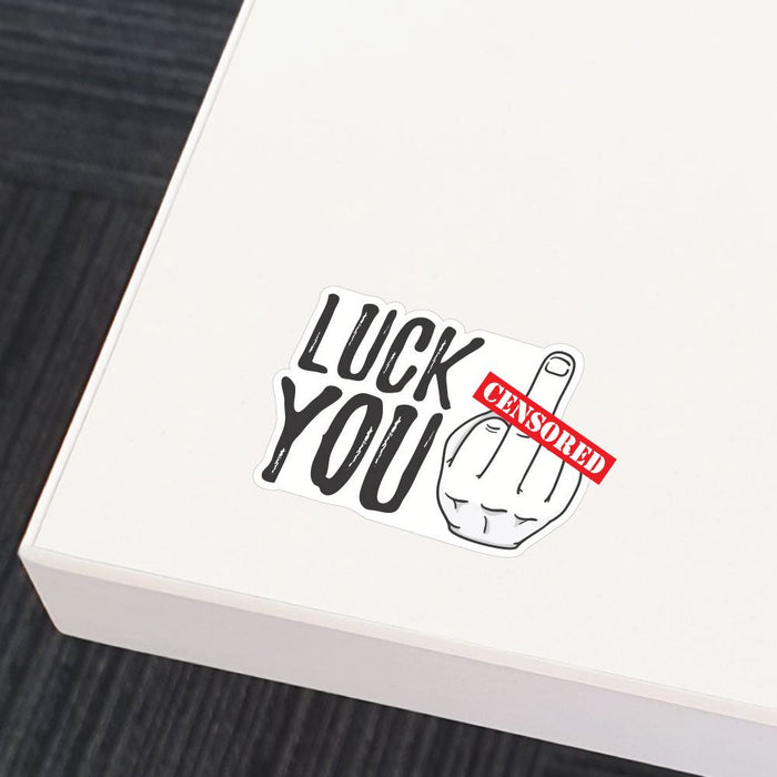 Luck You Sticker Decal