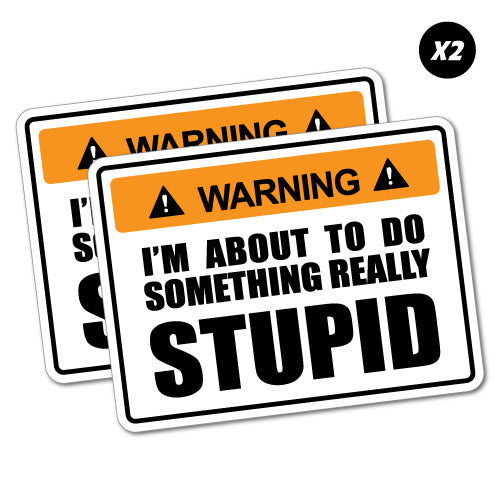 2X Warning Something Really Stupid Sticker | Warning Signs Stickers ...