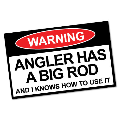 Warning Angler Has A Big Rod Sticker