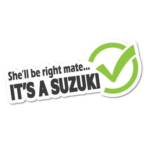 She'Ll Be Right Mate For Suzuki Drivers Sticker