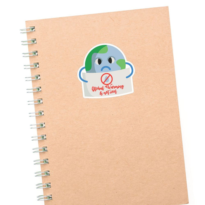 Global Warming Is Not Cool Sticker Decal