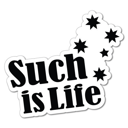 Such Is Life Sticker