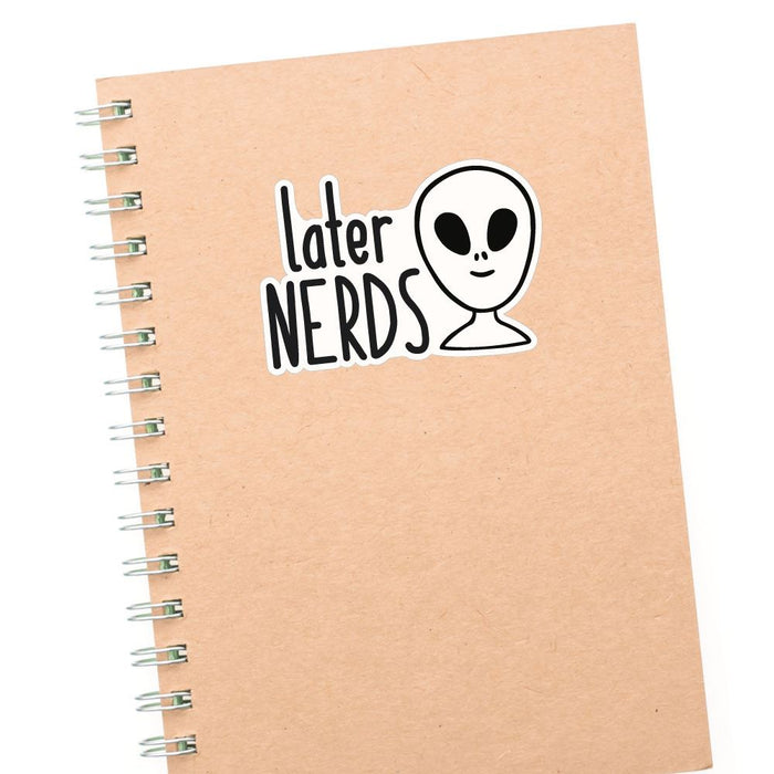 Later Nerds Sticker Decal