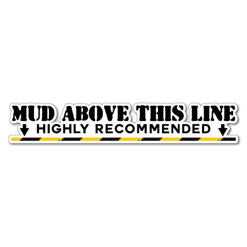 Mud Above This Line Sticker