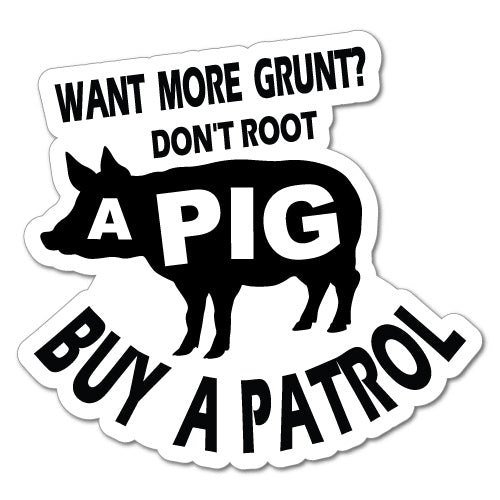 Want More Grunt Patrol Sticker