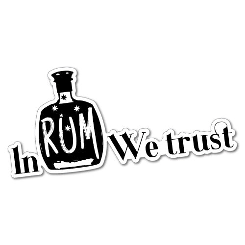 In Rum We Trust Sticker