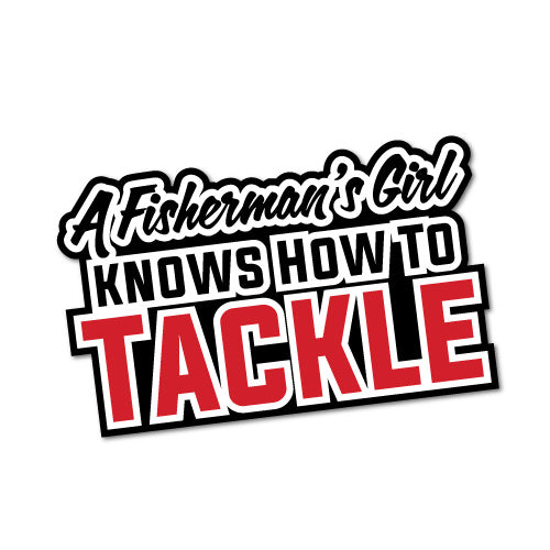 Every Fisherman'S Girl Knows Tackle Sticker