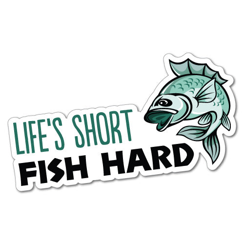 Life'S Short Fish Hard Sticker