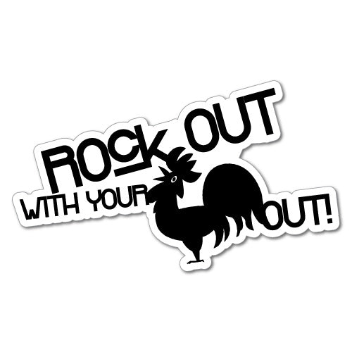 Rock Out With Your Cock Out Sticker