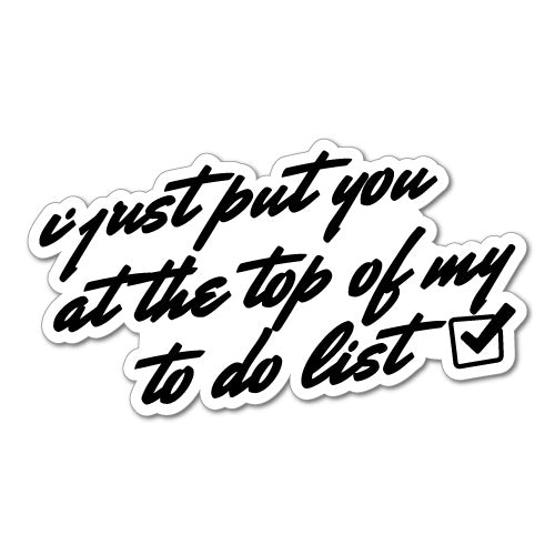 Top Of The To Do List Sticker