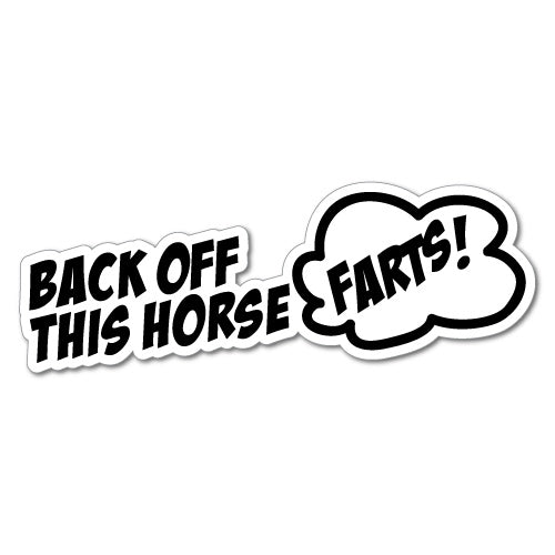 Back Off This Horse Farts Sticker