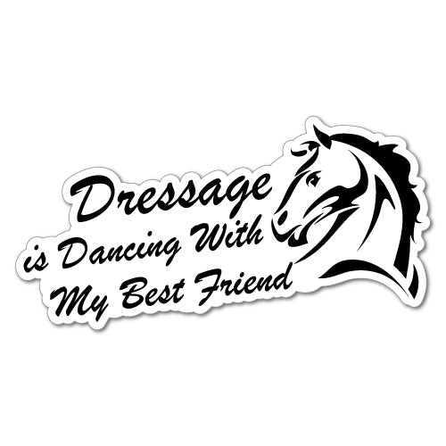 Dressage Is Dancing Best Friend Sticker