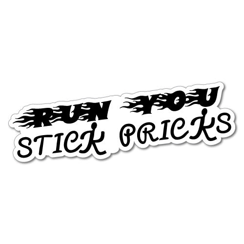 Run You Stick Pricks Sticker