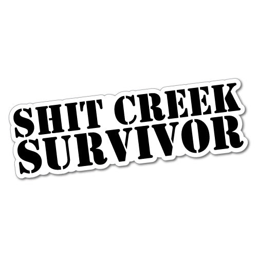 Sht Creek Survivour Sticker